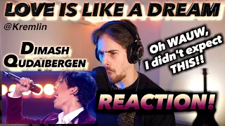 Dimash Qudaibergen - Love Is Like A Dream (VERSION 1 @Kremlin) FIRST REACTION!! #dears