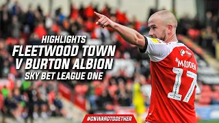 Fleetwood Town 4-1 Burton Albion | Highlights