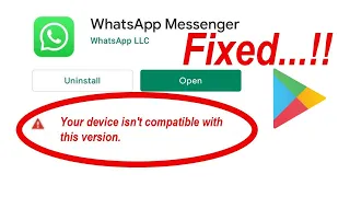 your device isn't compatible with this version fix - your device isn't compatible with this version