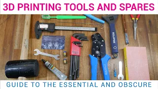 Essential (and obscure) 3D printing tools and spares