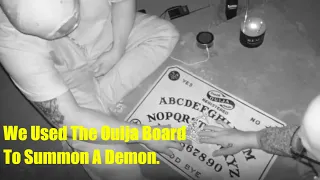 I Used the Ouija Board to Summon a Demon.