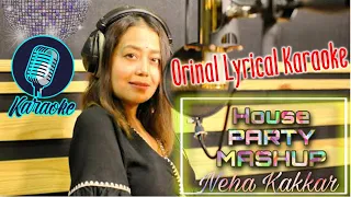 Neha Kakkar House Party Mashup Orignal Lyrical Karaoke   Neha Kakkar   MP Mohit Tiwari