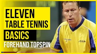 Eleven Table Tennis Basics: 1- Forehand Topspin