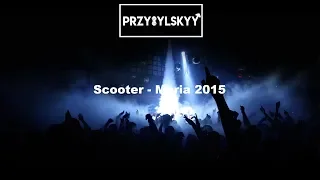 Scooter - Maria 2015 (Przybylskyy Edit)