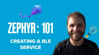 Zephyr 101 - Creating a BLE Service