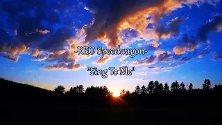 REO Speedwagon - "Sing To Me" HQ/With Onscreen Lyrics!