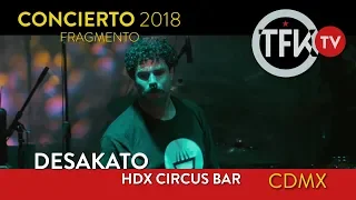 Desakato, En Concierto, CDMX 2018 TFKTV