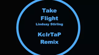 Lindsay stirling Take Flight KcirTap remix