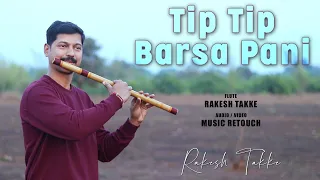 Tip Tip Barsa Pani - Flute | टिप टिप बरसा पानी | Mohra | Instrumental by Music Retouch