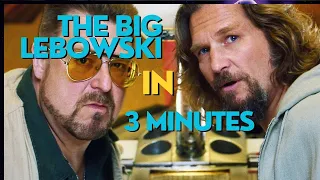 The Big Lebowski in 3 minutes