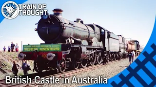 Australia's Great Western steam locomotive - Pendennis Castle