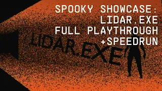 Spooky Showcase: LIDAR.EXE (Full Playthrough + INSANE Speedrun)