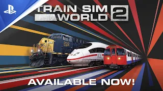 Train Sim World 2 | Out Now Trailer | PS4