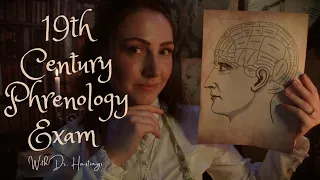 ASMR - PHRENOLOGY EXAM with 19th Century Dr Hastings (Cinematic)