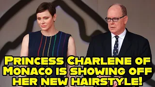 Princess Charlene of Monaco is showing off her new hairstyle!