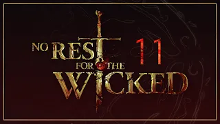 NO REST FOR THE WICKED | Part 11