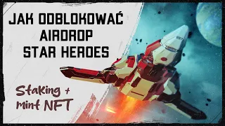 Jak odblokować airdrop Star Heroes - staking + mint bohaterów