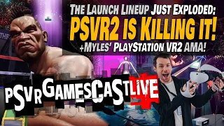 The PlayStation VR2 Launch Lineup Just Exploded! | Myles' PSVR2 AMA | PSVR GAMESCAST LIVE