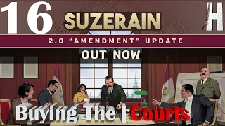 Suzerain |  Buying the Courts | 2.0 Major Update! | New Series | Part 16