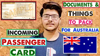 Documents📝 & Things to Pack for Australia🇦🇺 || Incoming Passenger Card Details For Travel✈️