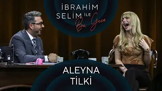 İbrahim Selim ile Bu Gece #76 Aleyna Tilki, Alişan Göksu