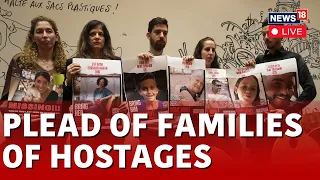 Israel Vs Hamas LIVE | Israel Vs Palestine LIVE | Families Of Hostages Hold Press Briefing | N18L