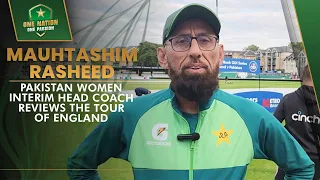 Mauhtashim Rasheed, Pakistan Women Interim Head Coach, reviews the tour of England | PCB | MA2A