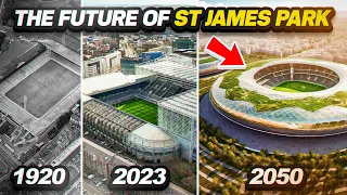 FUTURE DEVELOPMENT OF ST JAMES PARK! Newcastle United Expansion & Modernisation!