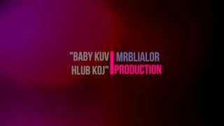 "Baby Kuv Hlub Koj" - MrBliaLor