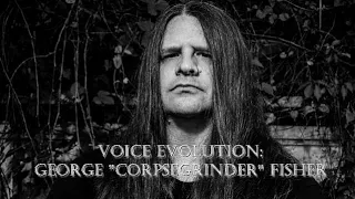 Voice Evolution: George "Corpsegrinder" Fisher