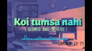 Koi tumsa nahi || [ slowed and Reverb ]  Sonu Nigam || Use headphone 🎧 mp3 song