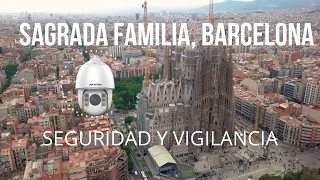 ASÍ son las cámaras y sistemas de SEGURIDAD en LA SAGRADA FAMILIA