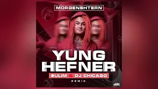 MORGENSHTERN - Yung Hefner (Sulim & Dj Chicago Remix)