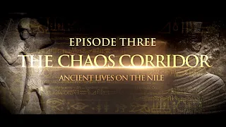 The Chaos Corridor (Episode 3, Ancient Lives on the Nile)