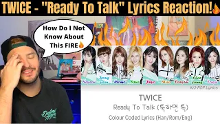 TWICE - "Ready To Talk (Tuk Tok)"  Lyrics Reaction! *FIRE*