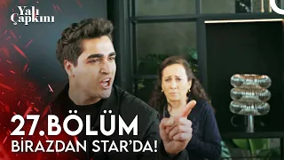 Yalı Çapkını 27. Bölüm Birazdan Star'da!