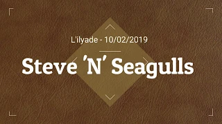 Extrait concert steve 'n' seagulls  L'ilyade  10 02 2019