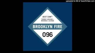 Tommie Sunshine + MickMag & JustBob - Just Can't [Brooklyn Fire Records]