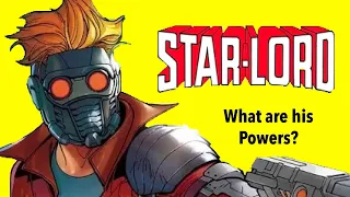 What are Star-Lords Powers?