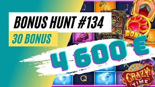 BONUS HUNT #134 : 30 bonus, 4600e, BEx30