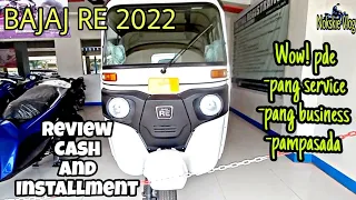 BAJAJ RE 2022 Review Cash and Installment.Wow! Pde pang service,pang business at pampasada!