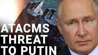 Putin faces new threat as ATACMS upgrade expected in US Ukraine aid | Illia Ponomarenko