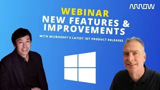 Webinar: New Features & Improvements with Microsoft's Latest IoT Product Releases