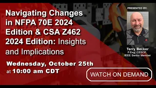 Webinar VOD | Navigating Changes in NFPA 70E 2024 Edition & CSA Z462 2024 Edition