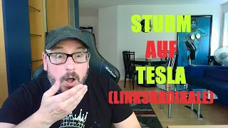 Sturm auf Tesla, durch Linksradikale!!!