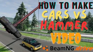 HOW TO MAKE CARS VS HAMMER VIDEO IN BeamNG.Drive / How to create Hammer video in Beamng . drive