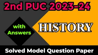 2nd PUC 2023-24 || HISTORY || Solved Model Question Paper with Answers for Annual Exam 2024