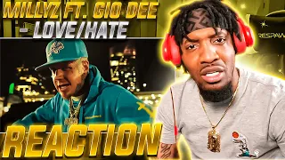 HE BECOMING A FAVORITE! | Millyz ft. Gio Dee - Love/Hate (REACTION!!!)