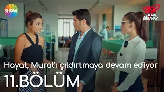 Aşk Laftan Anlamaz 11.Bölüm | Hayat, Murat'ı çıldırtmaya devam ediyor