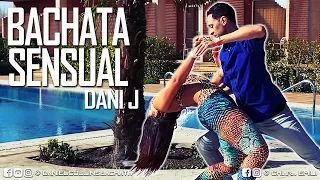 Dani J - Bachata Sensual - Hot Dance